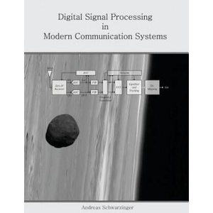 Digital Signal Processing in Modern Communication Systems | Andreas Schwarzinger (ISBN: 9780988873506)