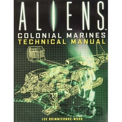Aliens - Colonial Marines Technical Manual - P- Lee Brimmicombe-Wood