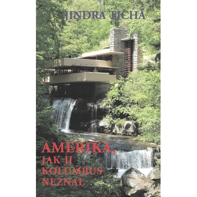 Amerika, jak ji Kolumbus neznal
