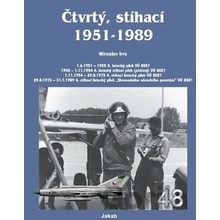 Čtvrtý, stíhací 1951-1989 - Miroslav Irra