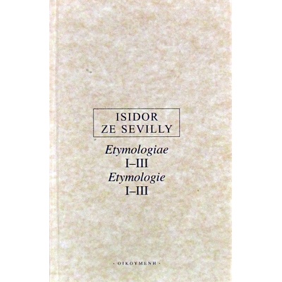 Etymologie I.-III. - Sevilly Isidor ze