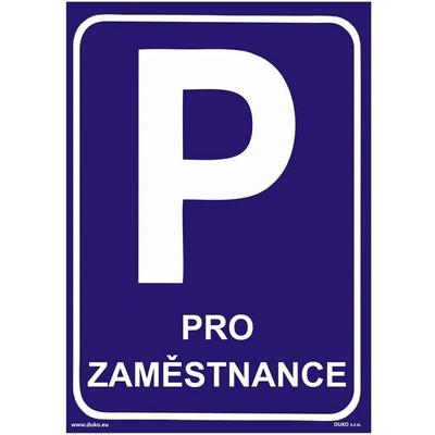 DUKO PARKOVÁNÍ PRO ZAMĚSTNANCE Formát: 210 x 297 mm, Materiál: plast 1 mm, samolepící vinylová fólie