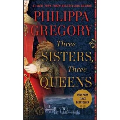 Three Sisters, Three Queens - Philippa Gregory