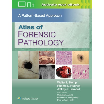 Atlas of Forensic Pathology: A Pattern Based Approach: Print + eBook with Multimedia (Kemp Walter L.)