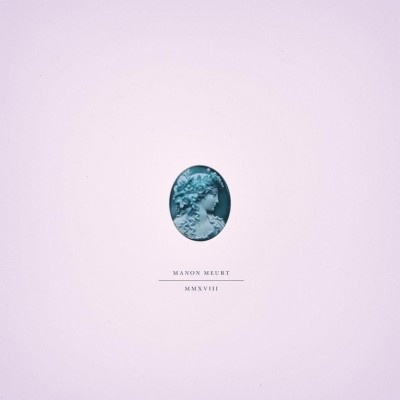 MANON MEURT: MMXVIII LP