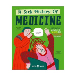 A Sick History of Medicine | Neon Squid, Ella Kasperowicz (ISBN: 9781916745018)