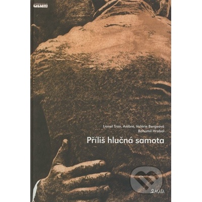 Příliš hlučná samota - Lionel Tran, Ambre, Valérie Bergeová, Bohumil Hrabal