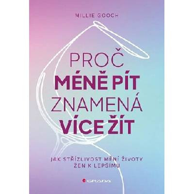 Proč méně pít znamená více žít - Millie Gooch