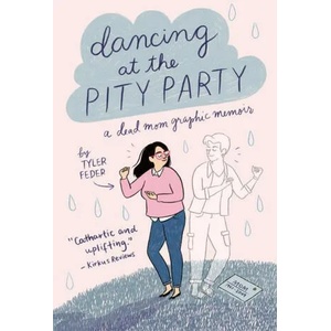 Dancing at the Pity Party | Tyler Feder (ISBN: 9780525553038)