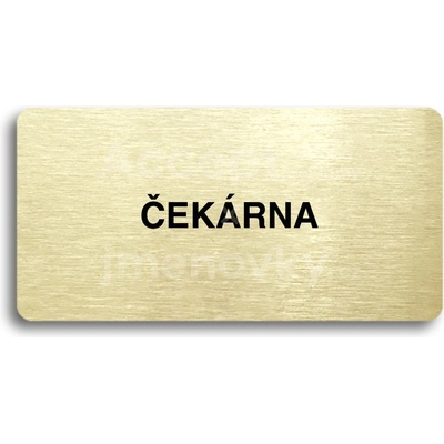 ACCEPT Piktogram ČEKÁRNA - zlatá tabulka - černý tisk bez rámečku