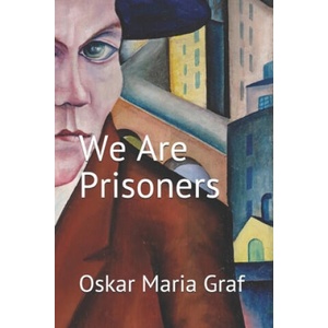We Are Prisoners | Ed Walker, Ed Walker, Oskar Maria Graf (ISBN: 9781077383449)