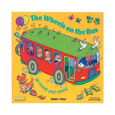 The Wheels on the Bus : Go Round and Round - Annie Kubler - Board book
