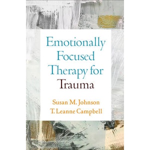 Emotionally Focused Therapy for Trauma (ISBN: 9781462559299)