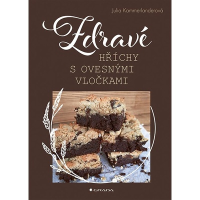 Zdravé hříchy s ovesnými vločkami - Julia Kammerlanderová