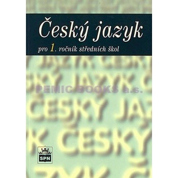 Český jazyk pro 1. ročník středních škol - Čechová M., Kraus J., Styblík V.