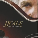 JJ CALE: ROLL ON CD