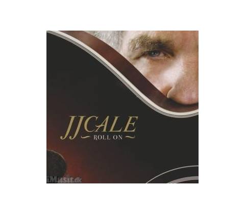 JJ CALE: ROLL ON CD