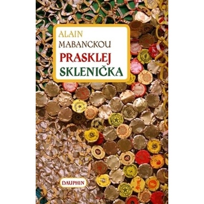 Prasklej Sklenička - Alain Mabanckou