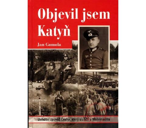 Objevil jsem Katyň - Jan Gomola