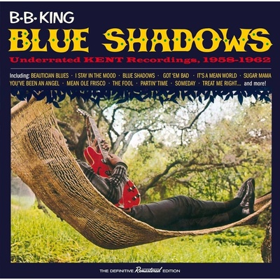 KING, B.B. - BLUE SHADOWS - UNDERRATED KENT RECORDINGS, 1958-1962 CD