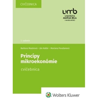 Princípy mikroekonómie cvičebnica 2.vyd. - Barbora Mazúrová; Ján Kollár; Mariana Považanová