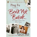 Bend, Not Break - Ping Fu