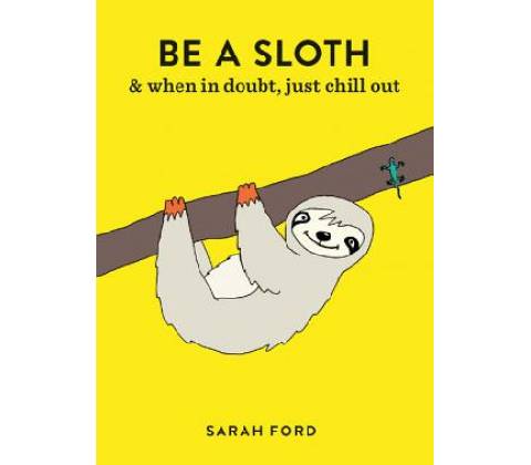 Be a Sloth