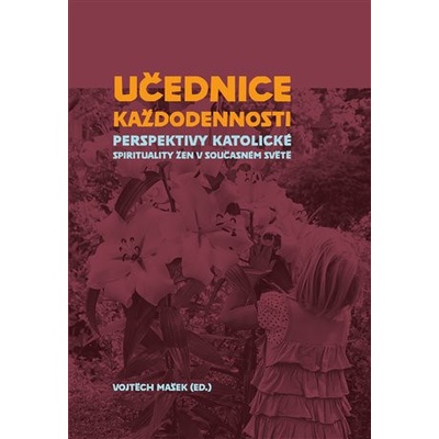 Učednice každodennosti - Vojtěch Mašek