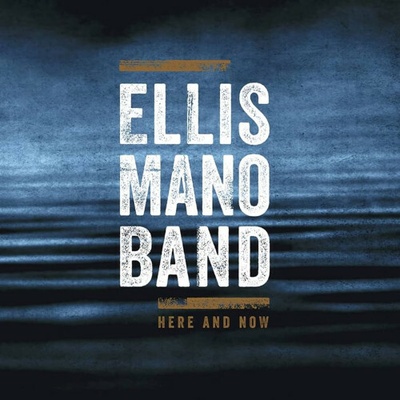 ELLIS MANO Band - Here and NOW 1 CD