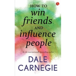 How to Win Friends and Influence People | Dale Carnegie (ISBN: 9788129140173)