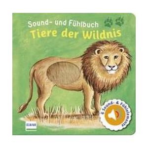 Sound- und Fühlbuch Tiere der Wildnis (mit 6 Sound- und Fühlelementen) | Ullmann Medien Verlag, Svenja Doering (ISBN: 9783741525537)