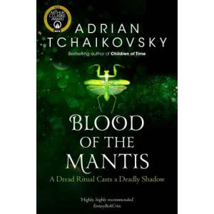 Blood of the Mantis | Adrian Tchaikovsky (ISBN: 9781529050301)