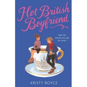 Hot British Boyfriend | Kristy Boyce (ISBN: 9780063025912)