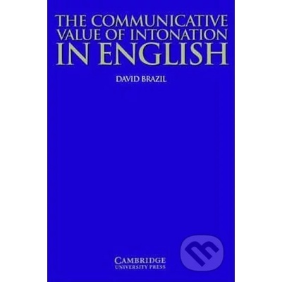 Communicative Value of Intonation in English, The: PB - David Brazil