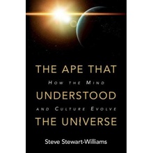 Ape that Understood the Universe - How the Mind and Culture Evolve Stewart-Williams Steve University of Nottingham Pevná vazba