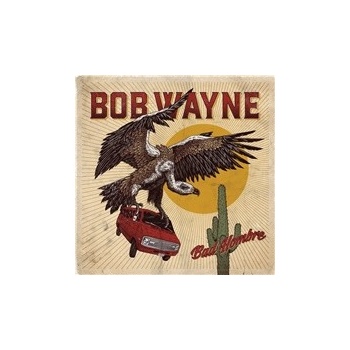 Bad Hombre - Bob Wayne CD