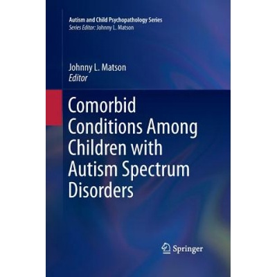 Comorbid Conditions Among Children with Autism Spectrum Disorders | Johnny L. Matson