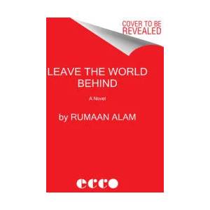 Leave the World Behind (ISBN: 9780062667649)