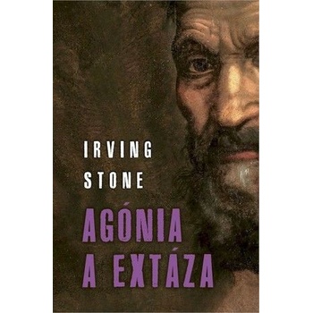 Agónia a extáza - Irving Stone