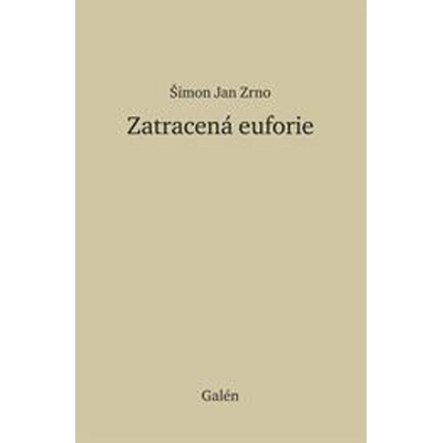 Ztracená euforie - Šimon Jan Zrno