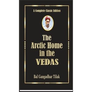 The Arctic Home In The Vedas | Bal Gangadhar Tilak (ISBN: 9788182475397)