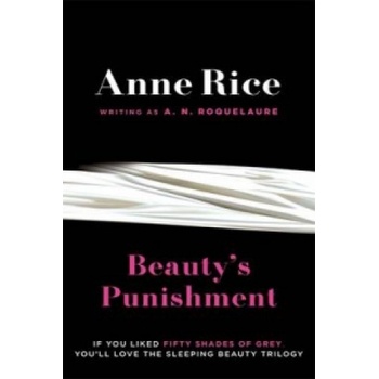 Little, Brown Book Group Beauty's Punishment | Anne Rice