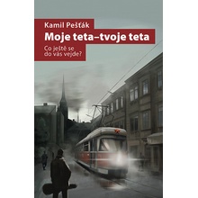 Moje teta - tvoje teta: Co ještě se do vás vejde - Kamil Pešťák