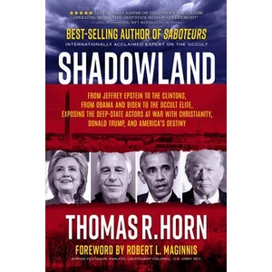 Shadowland: From Jeffrey Epstein to the Clintons, from Obama and Biden to the Occult Elite: Exposing the Deep-State Actors at War | Thomas Horn (ISBN: 9781732547803)