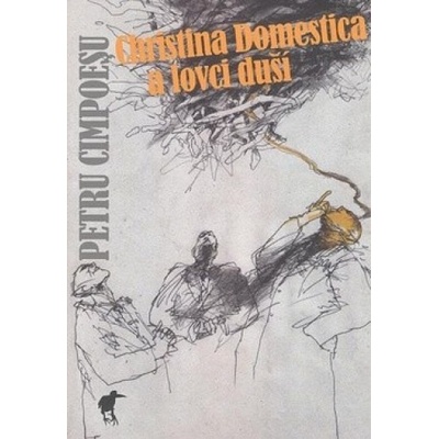 Christina Domestica a lovci duší - Petru Cimpoeşu
