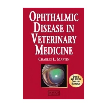 Ophthalmic Disease in Veterinary Medici - C. Martin