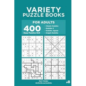 Variety Puzzle Books for Adults - 400 Easy Puzzles 9x9: Sudoku, Sudoku X, Sudoku Jigsaw, Argyle Sudoku (Volume 8) | Dart Veider (2018)