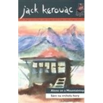 Sám na vrcholu hory/ Alone on a Mountaintop - Jack Kerouac