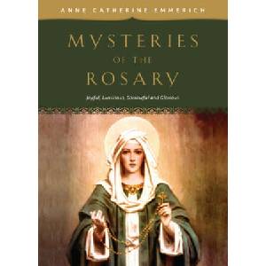 Mysteries of the Rosary: Joyful, Luminous, Sorrowful and Glorious Mysteries | Emmerich (2019)