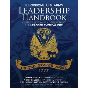 The Official US Army Leadership Handbook - Current Edition: Full-Size 8.5" x 11" Format - For Leaders Everywhere: Includes "Counseling" and "Training | US Army (ISBN: 9781976324505)